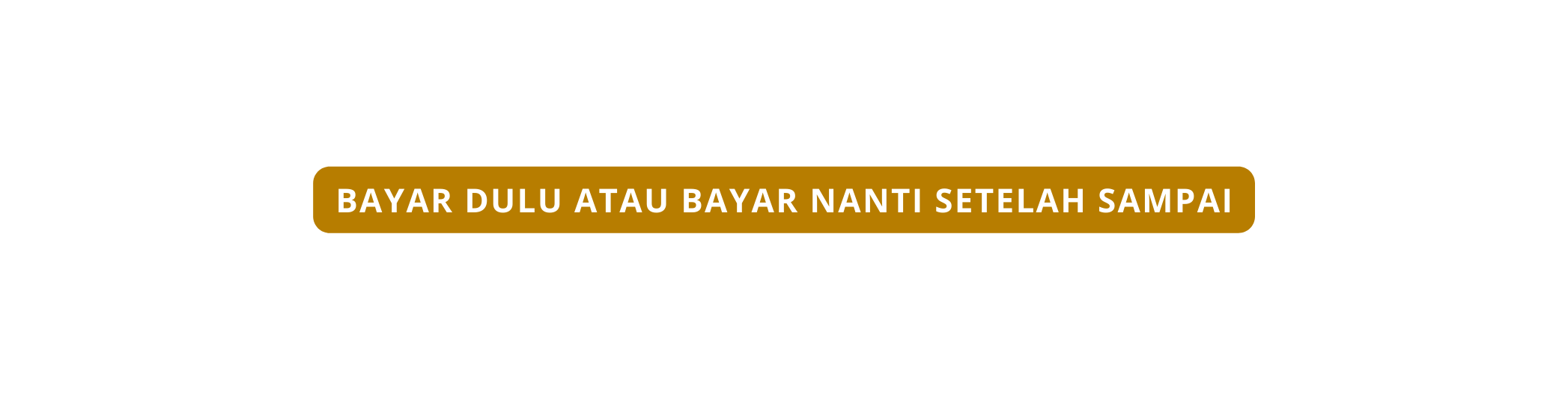 BAYAR DULU ATAU BAYAR NANTI SETELAH SAMPAI