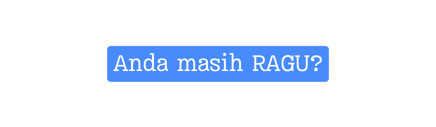 Anda masih RAGU